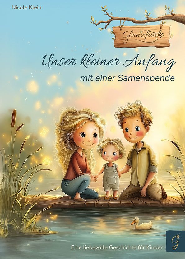 Glanzfunke Kinderbuch – Unser kleiner Anfang mit einer Samenspende Kinderbuch „Glanzfunke –Unser kleiner Anfang mit einer Samenspende“ – liebevolle Illustration einer Familie mit Kind am See
